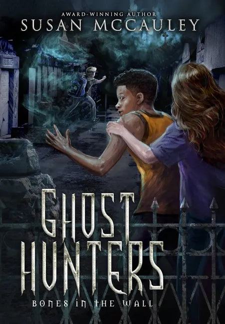 Ghost Hunters: Bones in the Wall - Hardcover