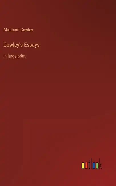 Cowley's Essays: in large print - Hardcover