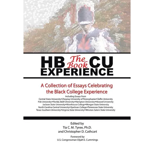 HBCU Experience - The Book: A Collection of Essays Celebrating the Black College Experience - Hardcover