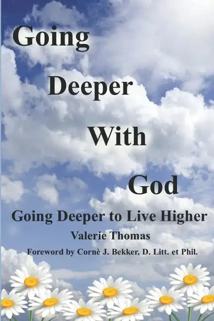 Going Deeper with God: Going Deeper to Live Higher - Paperback