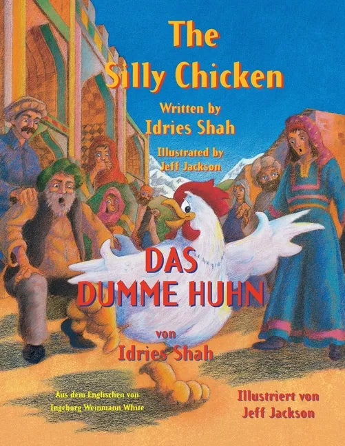 The Silly Chicken -- Das dumme Huhn: Bilingual English-German Edition / Zweisprachige Ausgabe Englisch-Deutsch - Paperback