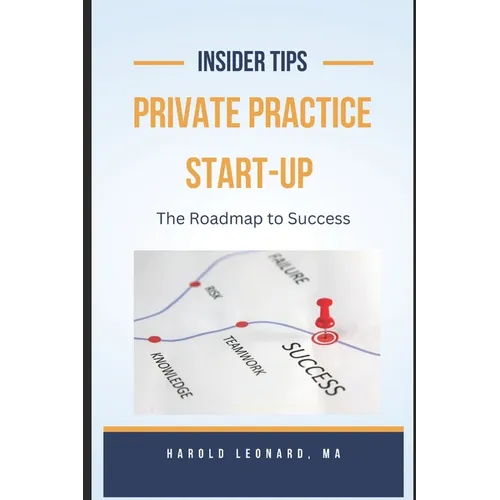 Private Practice Start-Up: The Roadmap to Success - Paperback