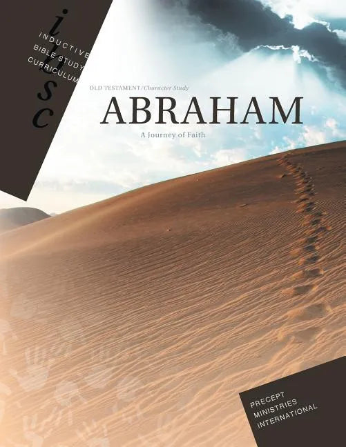 Abraham - Journey of Faith (Inductive Bible Study Curriculum Workbook) - Paperback
