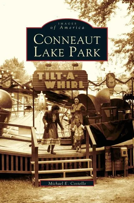 Conneaut Lake Park - Hardcover