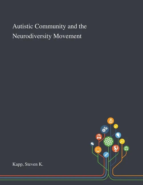 Autistic Community and the Neurodiversity Movement - Paperback
