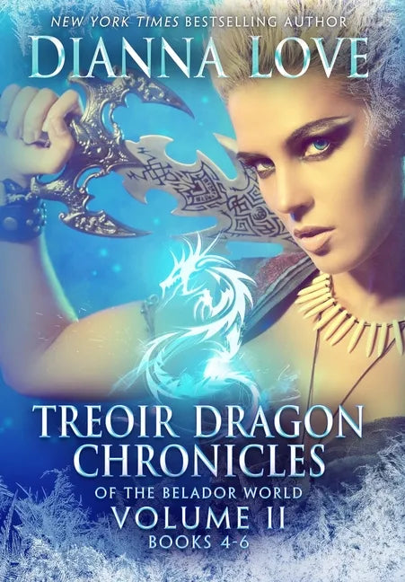 Treoir Dragon Chronicles of the Belador(TM) World: Volume II, Books 4-6 - Hardcover