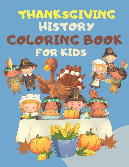Thanksgiving Coloring Books For Kids: : Great Thanksgiving Gift For Toddlers, Kindergarteners, Preschoolers and 1st Grade Kids - Paperback