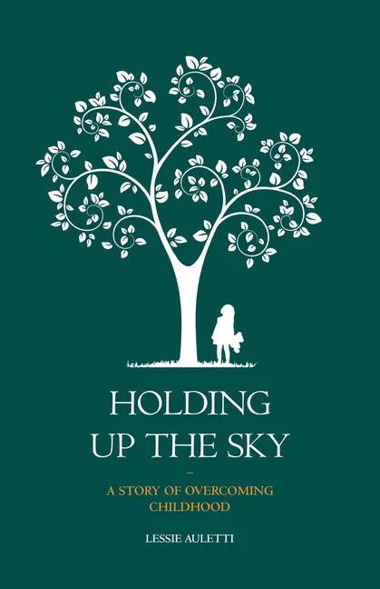 Holding Up the Sky-A Story of Overcoming Childhood - Paperback