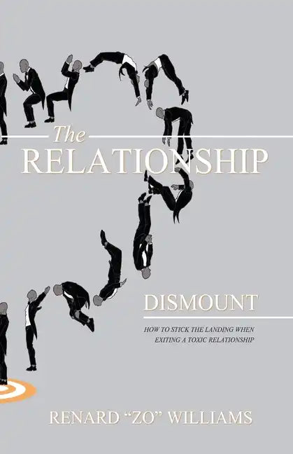 The Relationship Dismount: How to Stick the Landing When Exiting a Toxic Relationship - Paperback