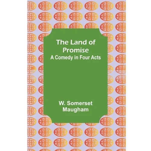 The Land of Promise: A Comedy in Four Acts - Paperback