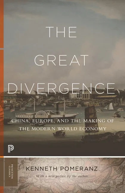 The Great Divergence: China, Europe, and the Making of the Modern World Economy - Paperback
