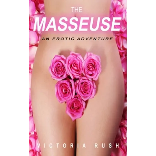 The Masseuse: An Erotic Adventure - Paperback