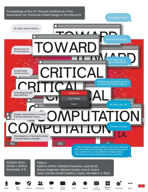 ACADIA 2021 Realignments: Toward Critical Computation: Proceedings of the 41st Annual Conference of the Association for Computer Aided Design in - Paperback