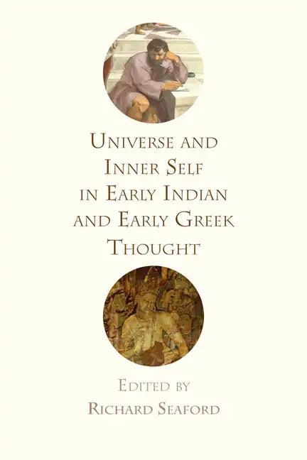 Universe and Inner Self in Early Indian and Early Greek Thought - Paperback