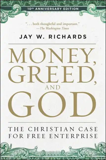 Money, Greed, and God 10th Anniversary Edition: The Christian Case for Free Enterprise - Paperback