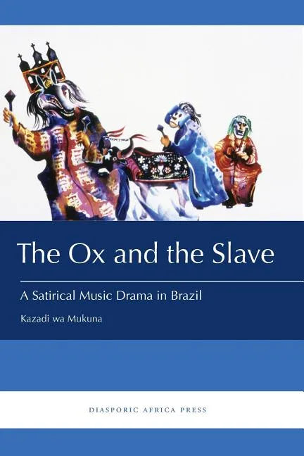 The Ox and the Slave: A Satirical Music Drama in Brazil - Paperback