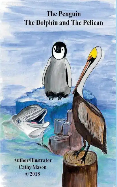 The Penguin, The Dolphin and The Pelican - Hardcover