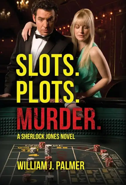 Slots. Plots. Murder.: A Sherlock Jones Novel - Hardcover