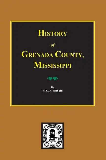 History of Grenada County, Mississippi - Paperback