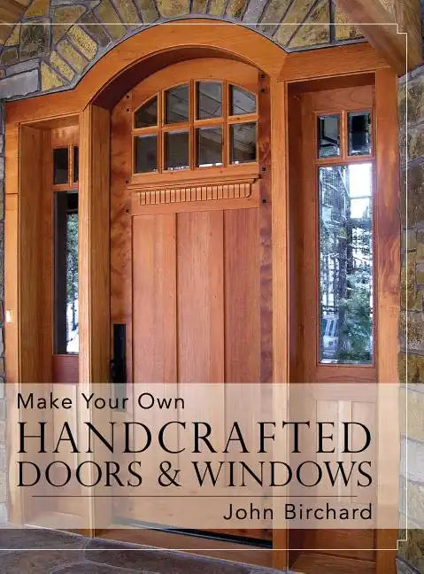 Make Your Own Handcrafted Doors & Windows - Hardcover