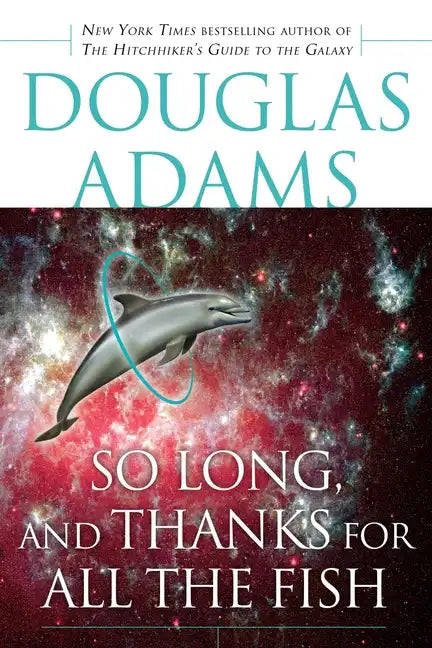 So Long, and Thanks for All the Fish - Paperback