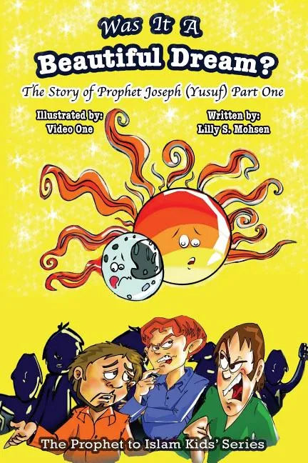 Was It A Beautiful Dream?: The Story Of Prophet Joseph (Yusuf) Part One - Paperback