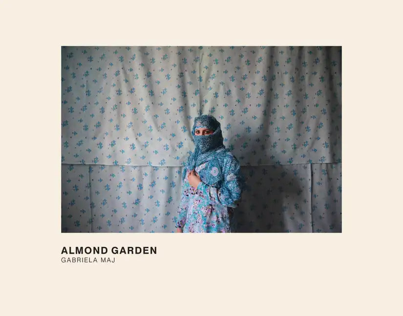 Almond Garden: Portraits from the Women's Prisons in Afghanistan - Hardcover