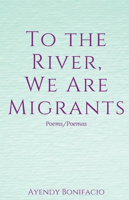 To the River, We Are Migrants - Paperback