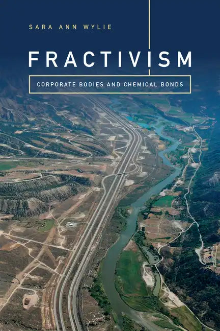 Fractivism: Corporate Bodies and Chemical Bonds - Paperback