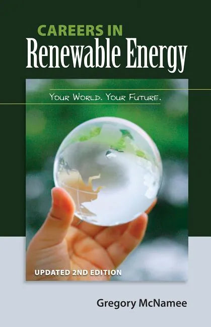 Careers in Renewable Energy, Updated 2nd Edition: Your World, Your Future - Paperback