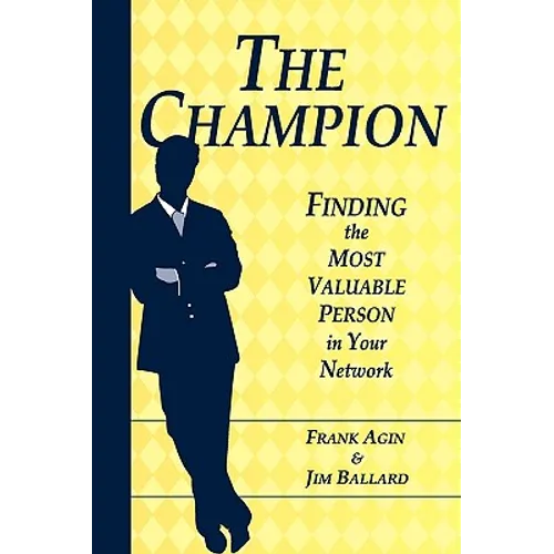 The Champion: Finding the Most Valuable Person in Your Network - Paperback