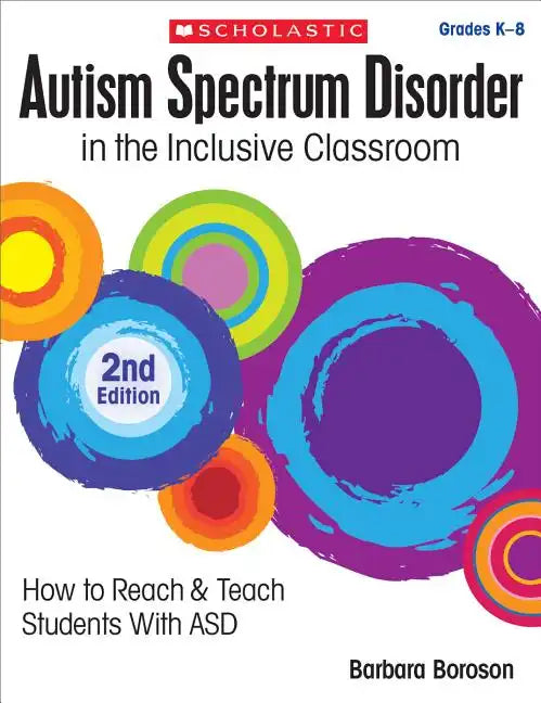 Autism Spectrum Disorder in the Inclusive Classroom, 2nd Edition - Paperback