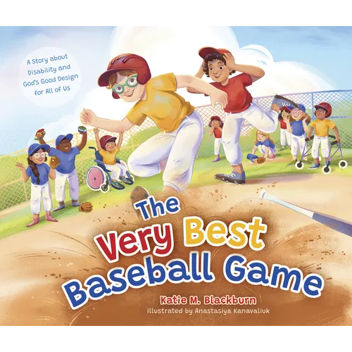 The Very Best Baseball Game: A Story about Disability and God's Good Design for All of Us - Hardcover
