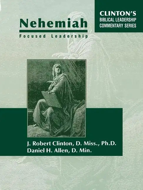 Nehemiah Focused Leadership - Paperback