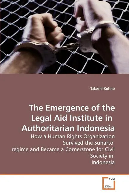 The Emergence of the Legal Aid Institute in Authoritarian Indonesia - Paperback