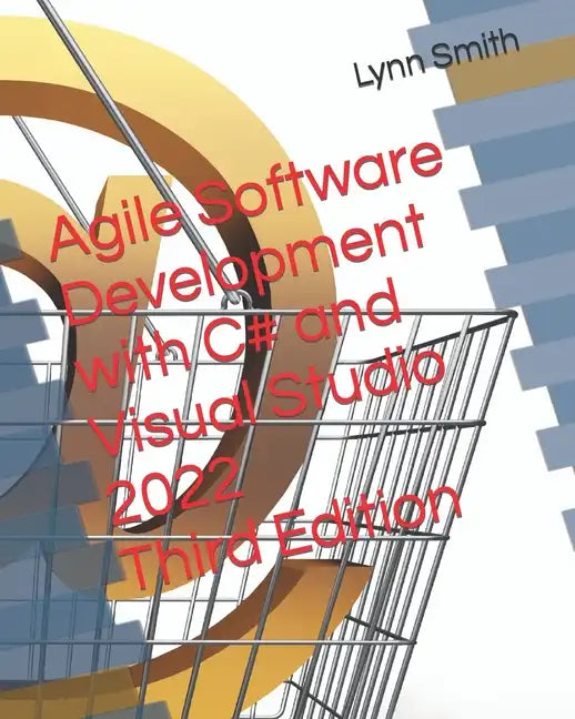 Agile Software Development with C# and Visual Studio 2022 Third Edition - Paperback