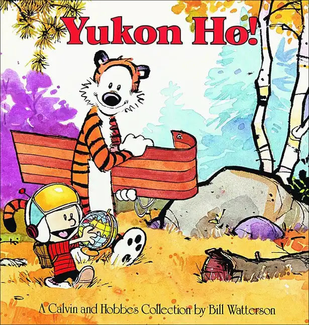 Yukon Ho: A Calvin and Hobbes Collection - Hardcover