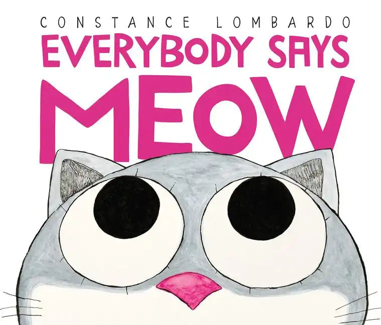 Everybody Says Meow - Hardcover