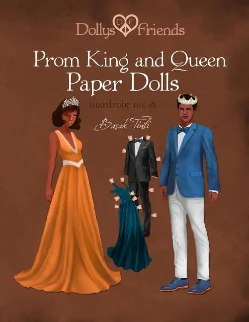 Dollys and Friends, Prom King and Queen Paper Dolls, Wardrobe No: 10 - Paperback