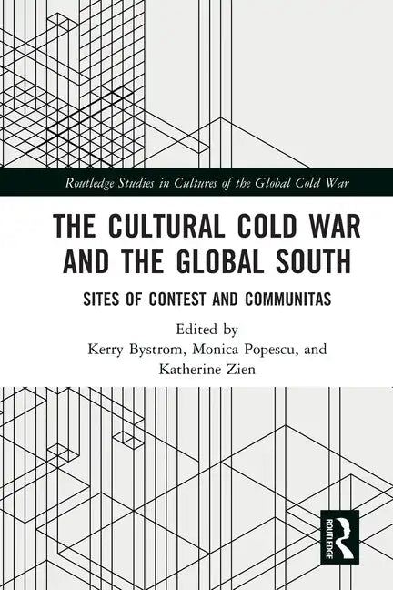 The Cultural Cold War and the Global South: Sites of Contest and Communitas - Paperback