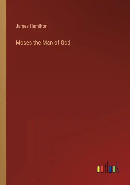 Moses the Man of God - Paperback