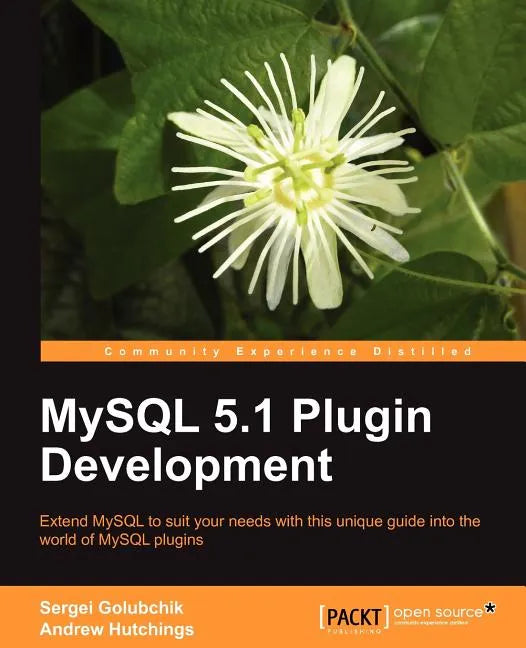 MySQL 5.1 Plugin Development - Paperback