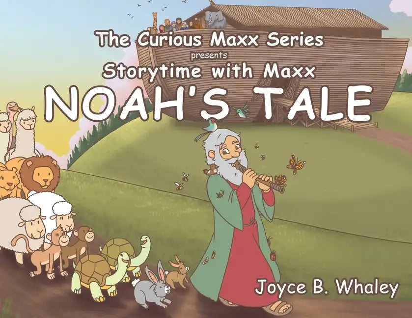 The Curious Maxx Series Presents Storytime with Maxx Noah's Tale - Paperback