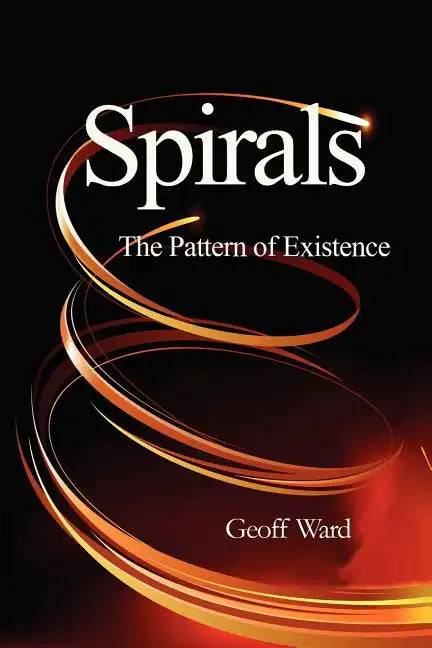 Spirals the Pattern of Existence - Paperback