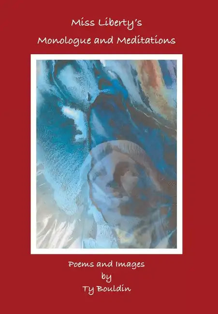 Miss Liberty's Monologue and Meditations - Hardcover