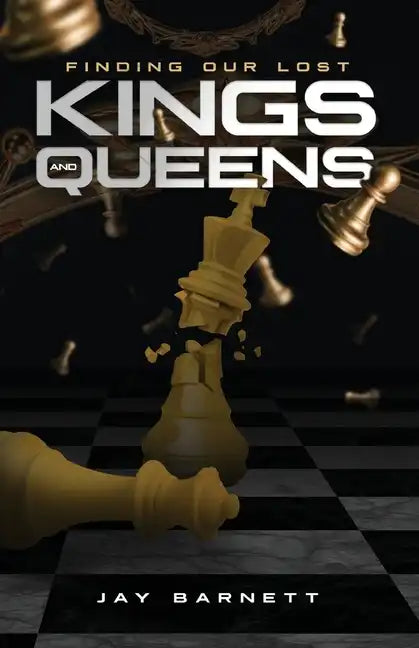 Finding Our Lost Kings and Queens: Strategies for Empowering Our Future Kings & Queens - Paperback