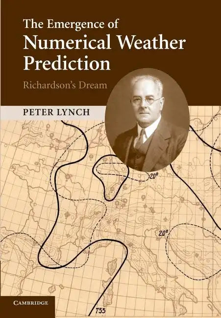The Emergence of Numerical Weather Prediction: Richardson's Dream - Paperback