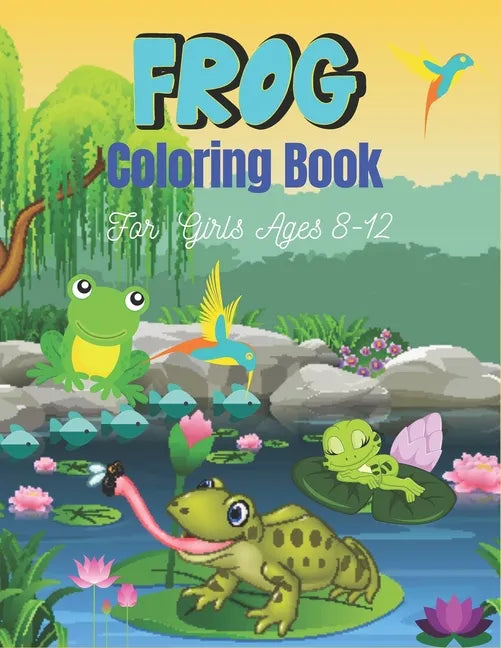 FROG Coloring Book For Girls Ages 8-12: 25 Fun Designs For Boys And Girls Patterns of Frogs & Toads For Children (Cool gifts) - Paperback