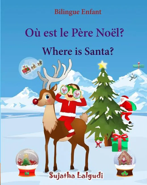 Bilingue Enfant: Où est le Père Noël. Where is Santa: Un livre d'images pour les enfants (Edition bilingue français-anglais), Livre bil - Paperback