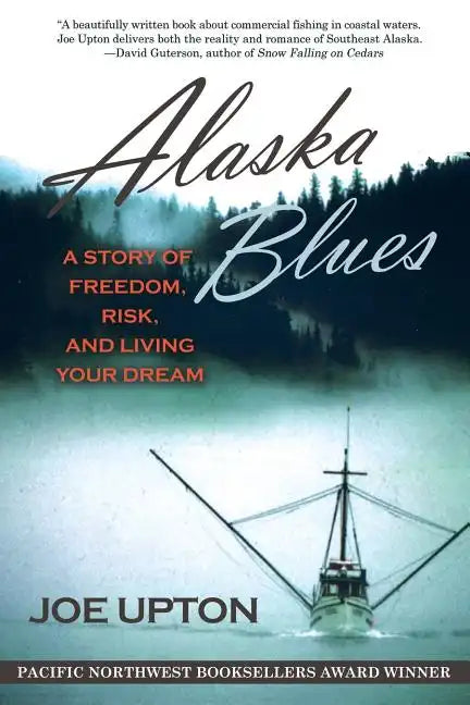 Alaska Blues: A Story of Freedom, Risk, and Living Your Dream - Paperback